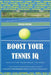 Boost your Tennis IQ: Narrow Your Focus, Visualize Abstractly, Gain an Edge by Jimy Szymanski