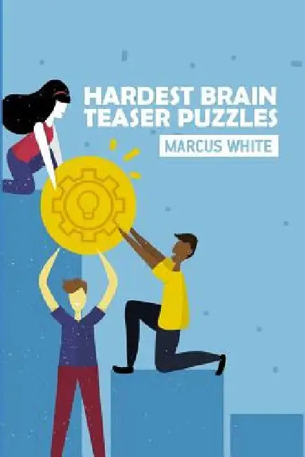 Hardest Brain Teaser Puzzles: Stone on Stone Puzzles by Marcus White
