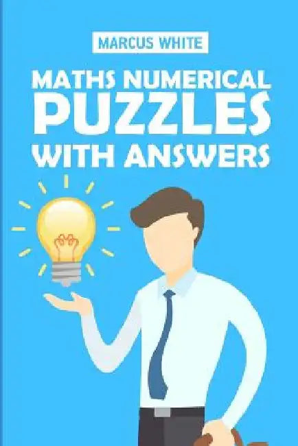 Maths Numerical Puzzles With Answers: Sign In Puzzles by Marcus White