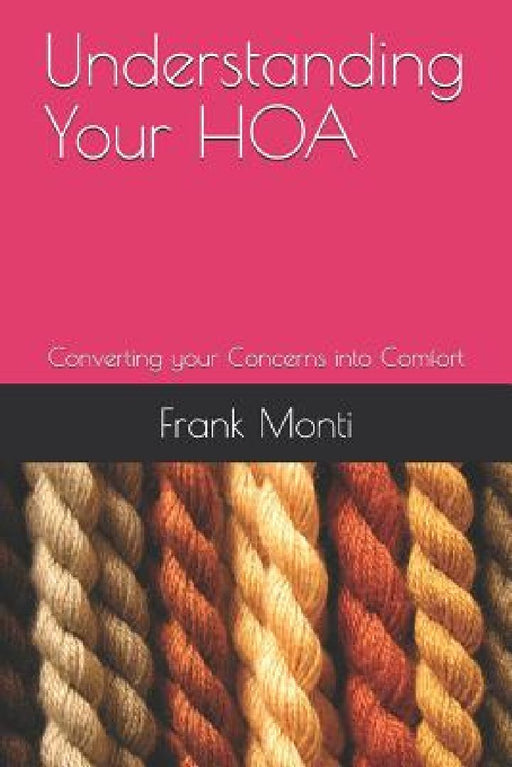 Understanding Your HOA Second Edition: Converting your Concerns into Comfort by Frank a. Monti Cpa