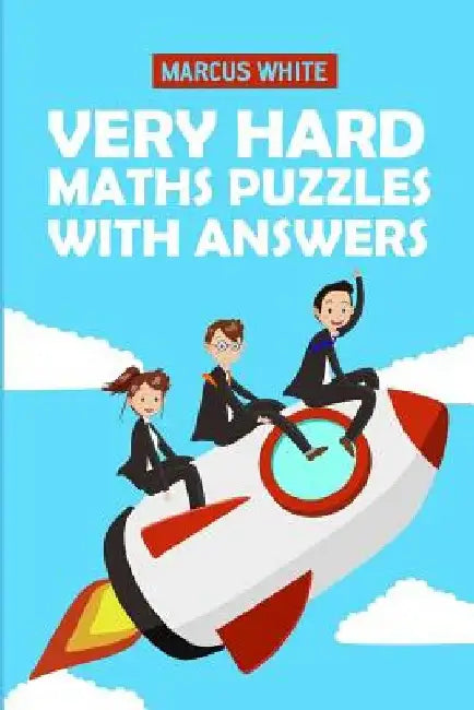 Very Hard Maths Puzzles With Answers: Sujiken Puzzles by Marcus White