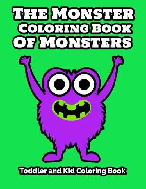 The Monster Coloring Book Of Monsters Toddler and Kid Coloring Book by Simple Paper Press