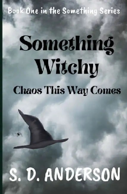Something Witchy: Chaos this way Comes by S. D. Anderson