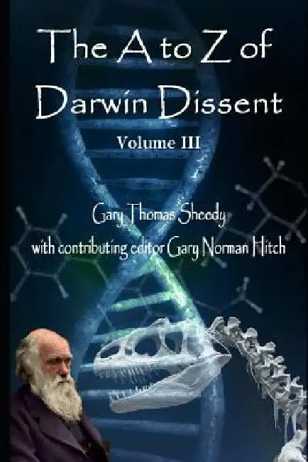The A to Z of Darwin Dissent by Gary Norman Hitch