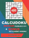 400 CalcuDoku MEDIUM puzzles 9 x 9 + BONUS 250 classic sudoku: Sudoku medium puzzles and classic Sudoku 9x9 very hard levels by Basford Holmes