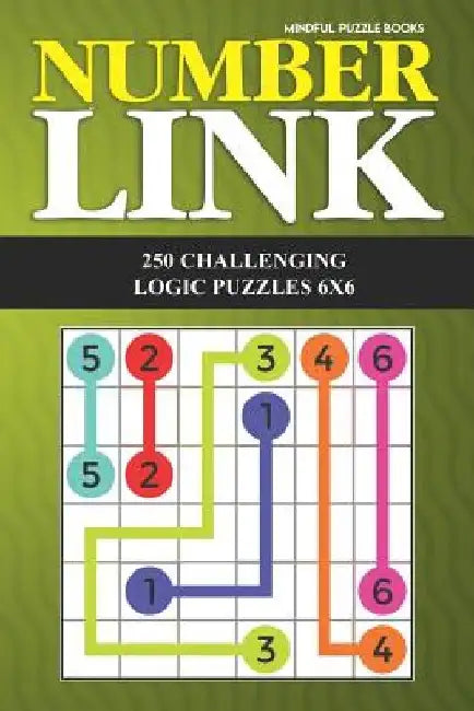 Number Link: 250 Challenging Logic Puzzles 6x6 by Mindful Puzzle Books