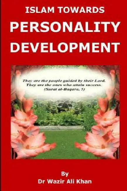 Islam Towards Personality Development by Wazir (Dr) Ali Khan