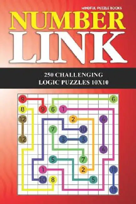 Number Link: 250 Challenging Logic Puzzles 10x10 by Mindful Puzzle Books