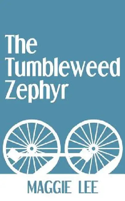 The Tumbleweed Zephyr by Maggie Lee