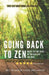 Going Back to Zen: Where to find peace so you can live like mad by Janine Vance