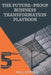 The Future-Proof Business Transformation Playbook - 5 Pivotal Pillars for 21st Century Leaders by Paul Oppong