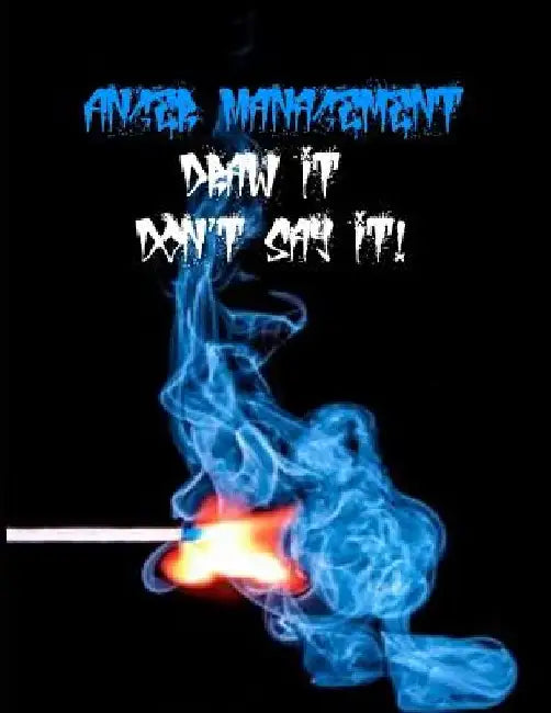 Anger Management Draw It Don't Say It by Melanie Faye Anderson