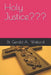 Holy Justice by Gerald a. Walford