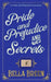 Pride and Prejudice and Secrets: A Pride and Prejudice Variation by Bella Breen