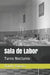 Sala de Labor: Turno Nocturno by Góngora, Claudio M.
