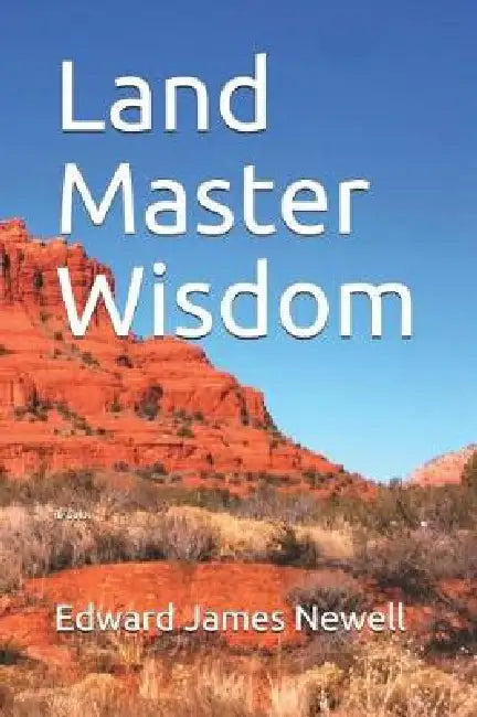Land Master Wisdom: in Color by Edward James Newell