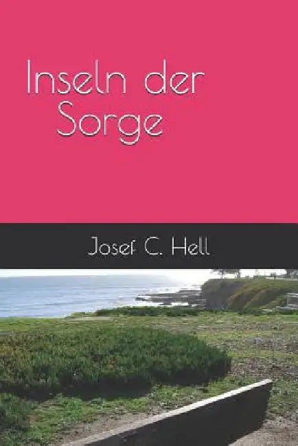 Inseln Der Sorge by Hell, Josef C.
