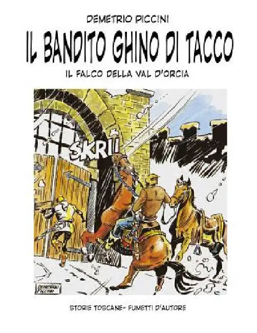 Il Bandito Ghino Di Tacco: Il Falco Della Val d'Orcia by Piccini, Demetrio