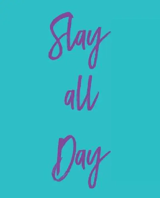Slay All Day by Wealthy Lotus