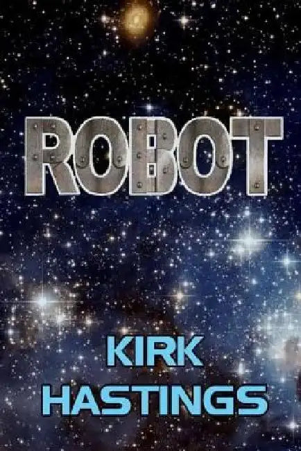 Robot by Kirk Hastings