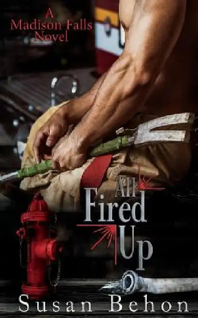All Fired Up by Susan Behon
