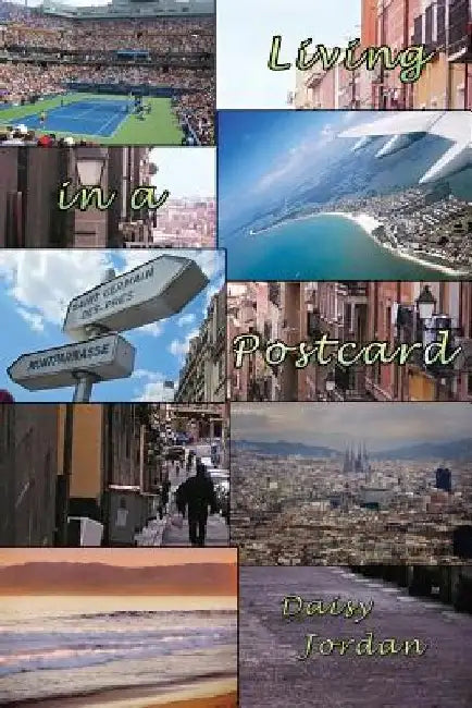 Living in a Postcard by Daisy Jordan