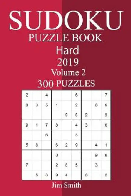 300 Hard Sudoku Puzzle Book 2019 by Jim Smith