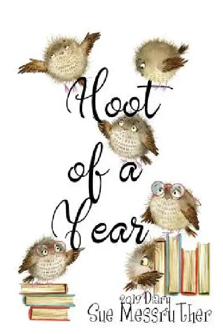 Hoot Of A Year by Sue Messruther
