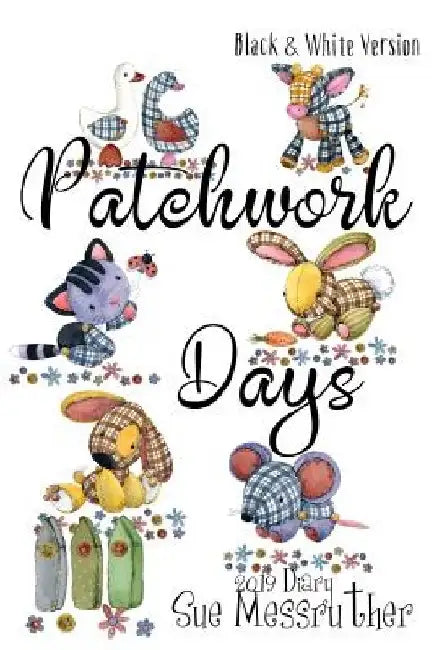Patchwork Days - Black and White Version by Sue Messruther