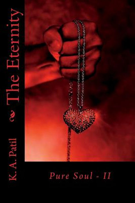 The Eternity: Pure Soul - II by Patil, K. a.