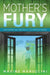 Mother's Fury: Releasing the Trauma of Childhood Abuse by Maxine Marsolini