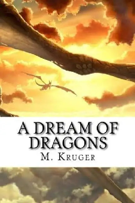 A dream of dragons by M. Kruger