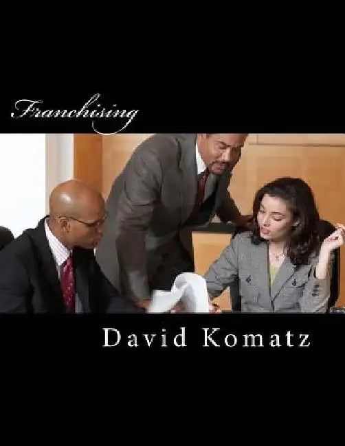 Franchising by David G. Komatz