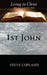1st John: Living in Christ: Bible Study/Commentary Series by Steve Copland