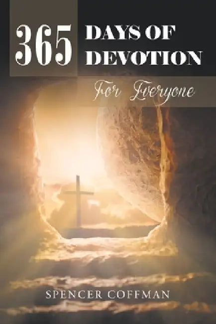 365 Days Of Devotion For Everyone by Spencer Coffman