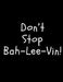 Don't Stop Bah-Lee-Vin! by Joyful Collage