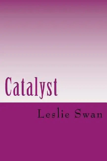 Catalyst by Leslie Swan