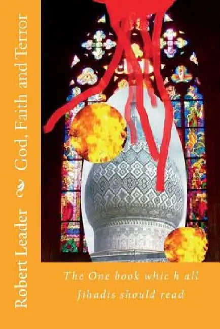 God, Faith and Terror by Robert Leader