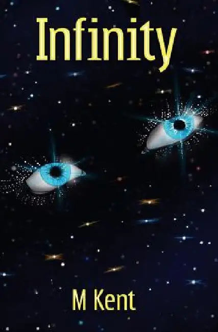 Infinity by M. Kent
