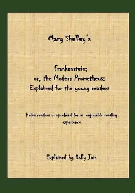 Frankenstein: Explained for the young readers by Dolly Jain