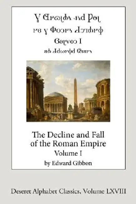 The Decline and Fall of the Roman Empire, vol. 1 (Deseret Alphabet edition) by Edward Gibbon