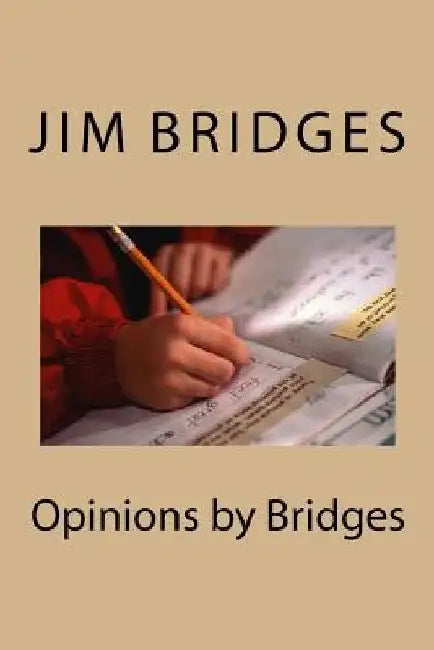 Opinions by Bridges by Mr Jim Bridges