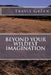Beyond Your Wildest Imagination by Travis Green