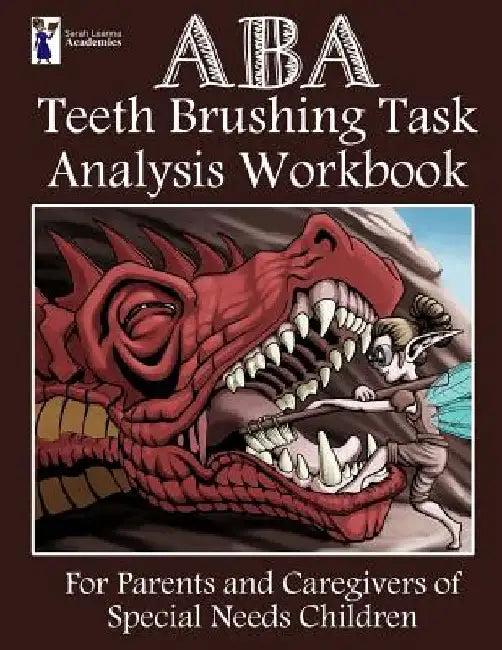 ABA Teeth Brushing Task Analysis Workbook by Sarah Leanna Academics