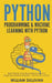 Python Programming & Machine Learning With Python: Best Starter Pack Illustrated Guide For Beginners & Intermediates: The Future Is Here! by William Sullivan