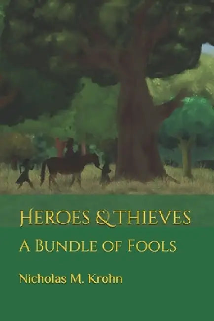 Heroes & Thieves: A Bundle of Fools by Marissa Krohn
