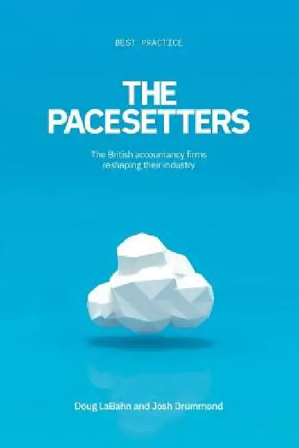The Pacesetters: The British accountancy firms reshaping their industry by Josh Drummond