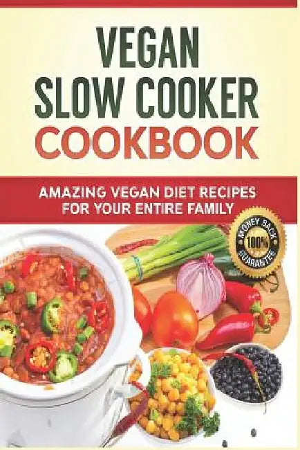 Vegan Slow Cooker Cookbook: Amazing Vegan Diet Recipes for your Entire Family: Vegan Diet, Vegan Recipes, Vegan Food, Plant-based Diet, Plant-Base by Lady Pannana