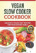 Vegan Slow Cooker Cookbook: Amazing Vegan Diet Recipes for your Entire Family: Vegan Diet, Vegan Recipes, Vegan Food, Plant-based Diet, Plant-Base by Lady Pannana