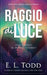 Raggio di Luce by Todd, E. L.